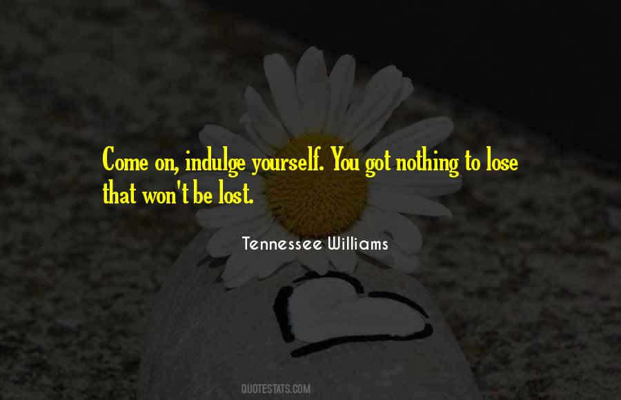 To Lose Yourself Quotes #308561