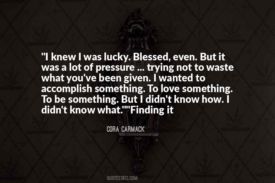 To Love Something Quotes #1334968