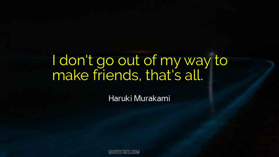 To Make Friends Quotes #1217817