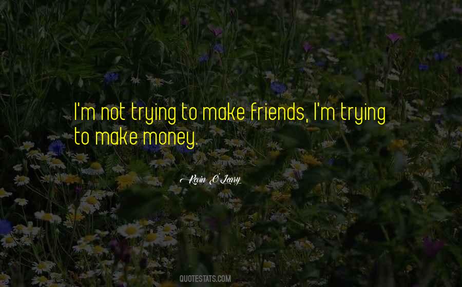 To Make Friends Quotes #1655483