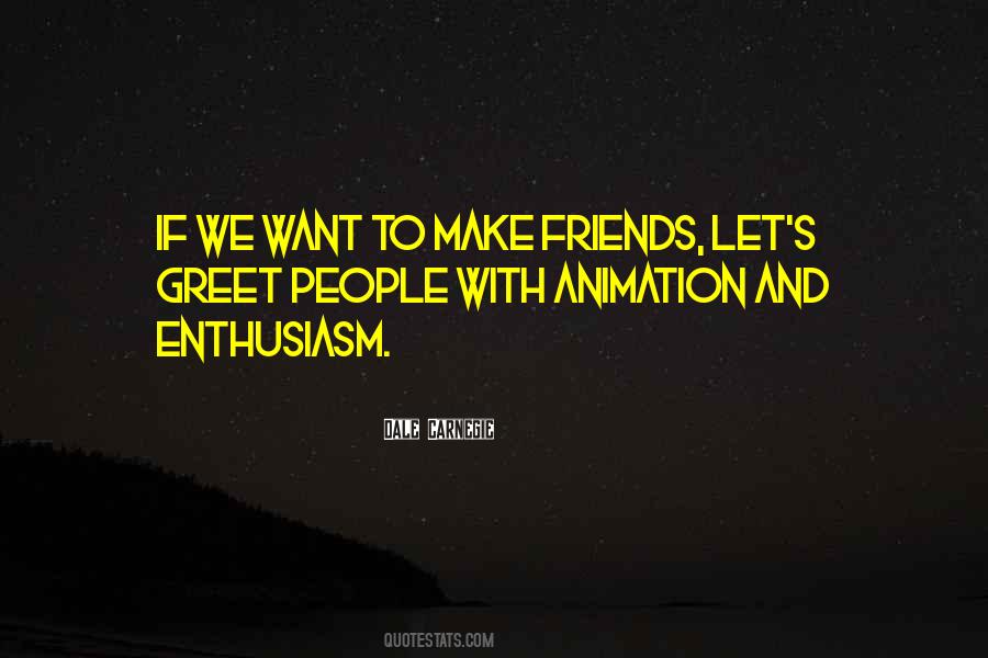 To Make Friends Quotes #1717983