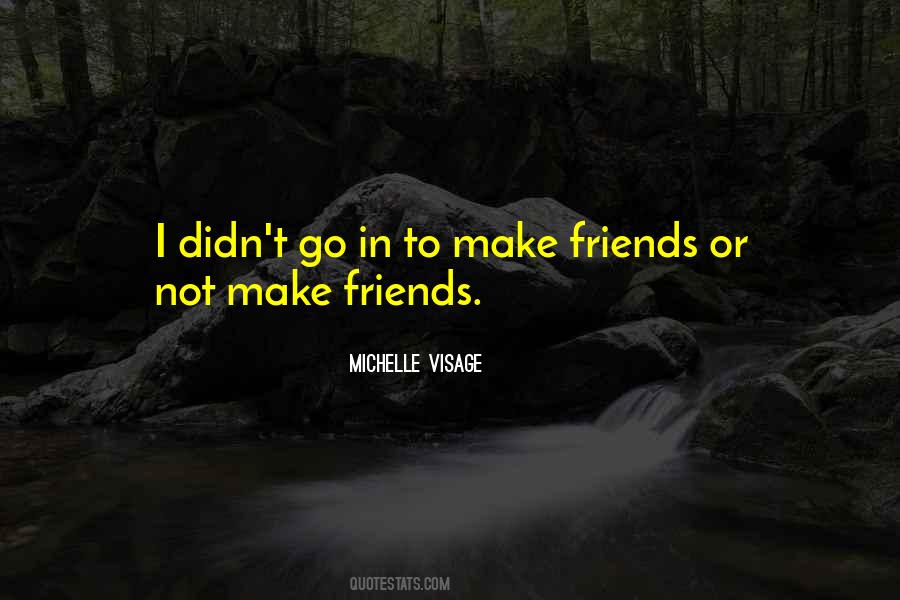 To Make Friends Quotes #1776367