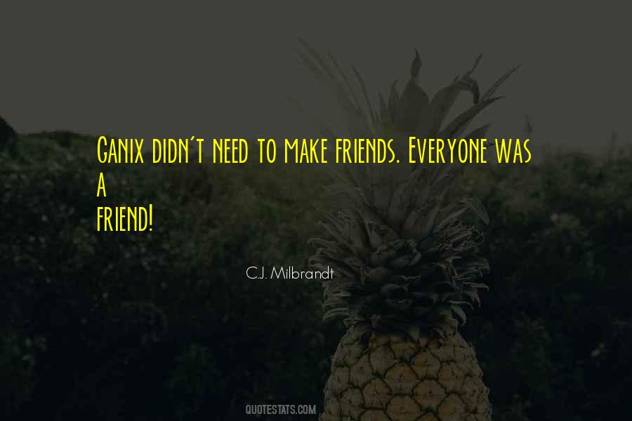 To Make Friends Quotes #765153