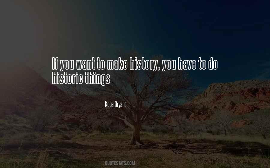 To Make History Quotes #1049636
