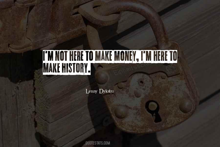 To Make History Quotes #317228