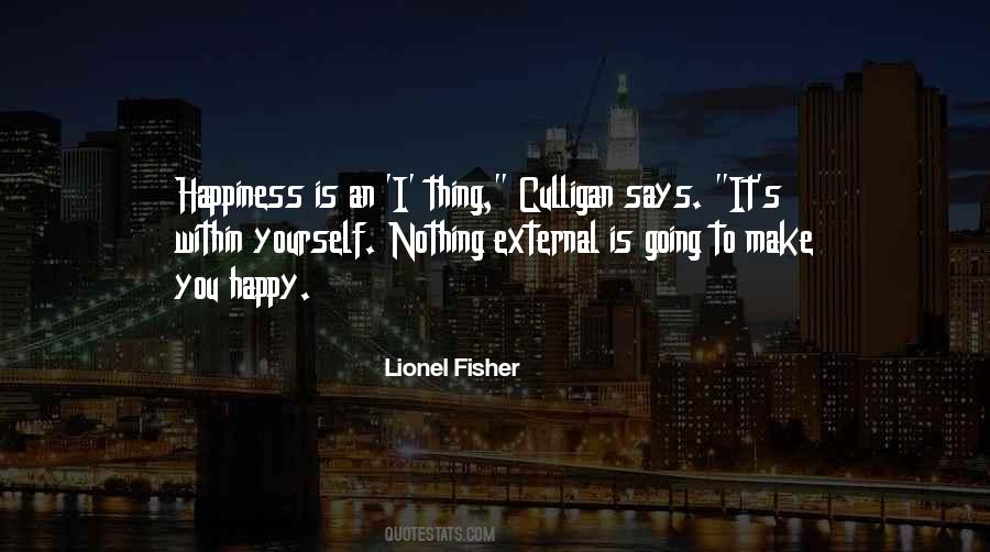 To Make Yourself Happy Quotes #1345222