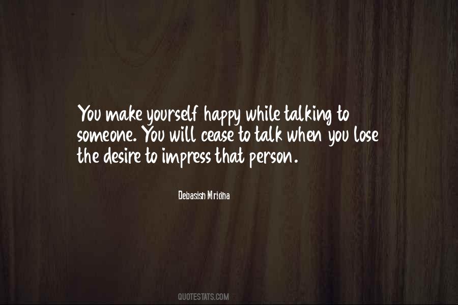 To Make Yourself Happy Quotes #403282