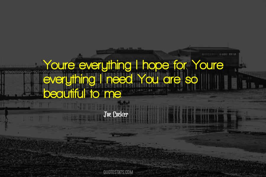 To Me You Are Everything Quotes #1087616