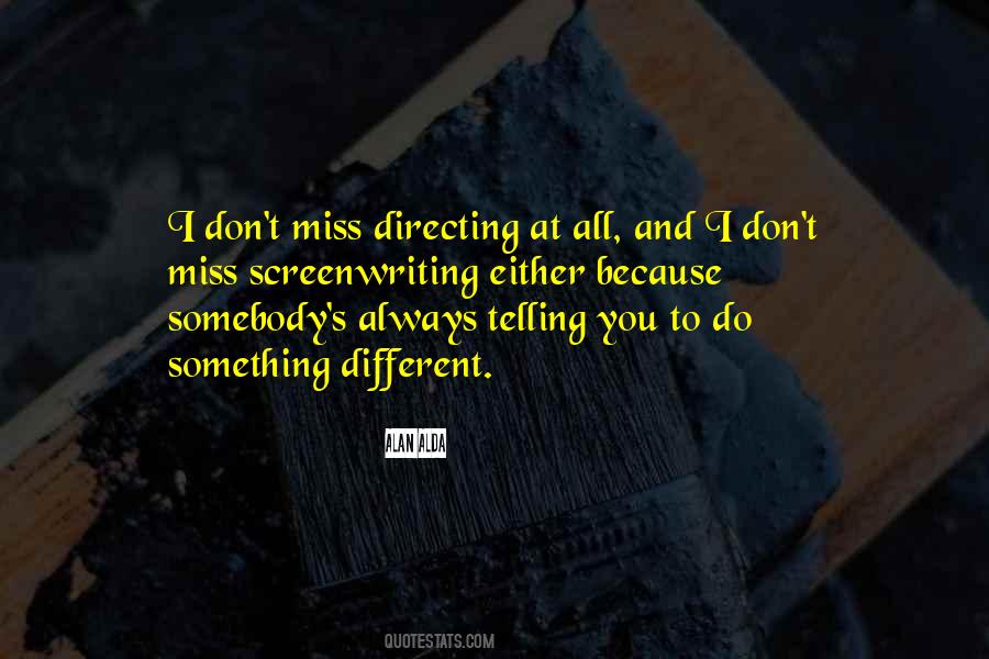 To Miss Something Quotes #454968