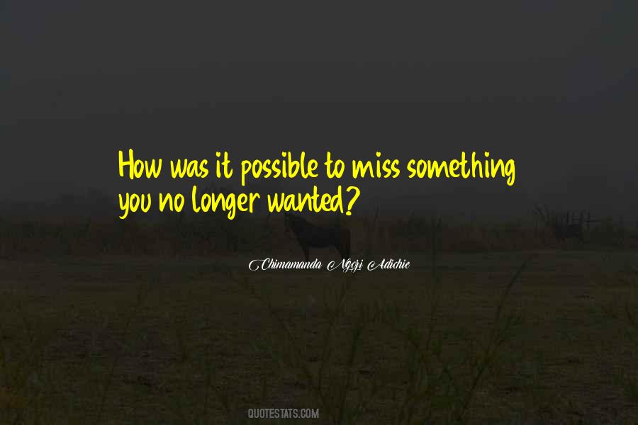To Miss Something Quotes #659874