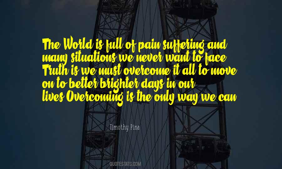 To Overcome Pain Quotes #1049917