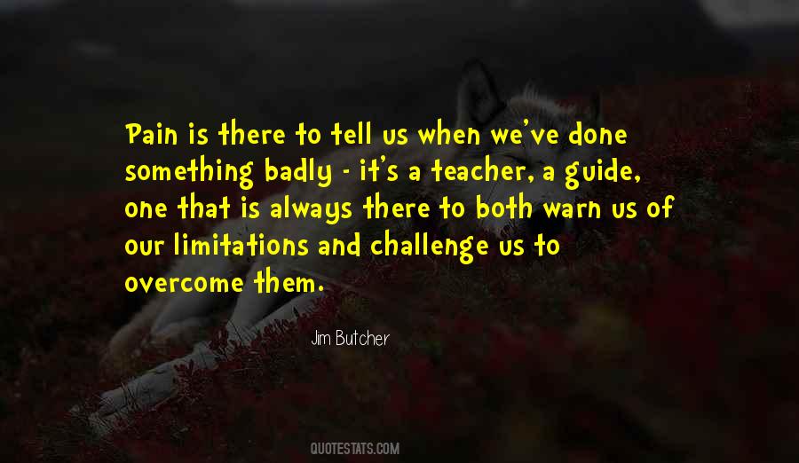 To Overcome Pain Quotes #1138395