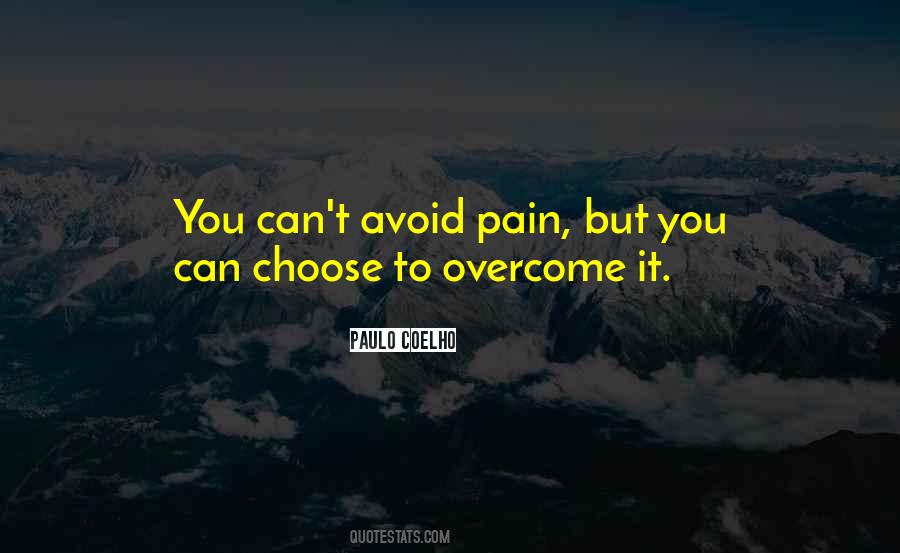 To Overcome Pain Quotes #690215