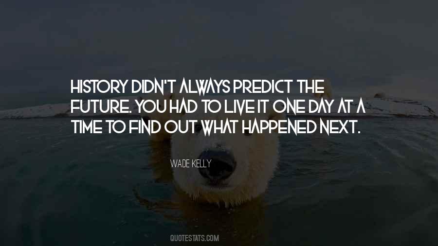 To Predict The Future Quotes #1434056