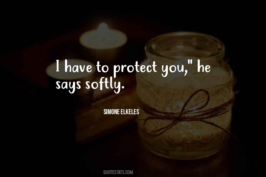 To Protect You Quotes #1517827