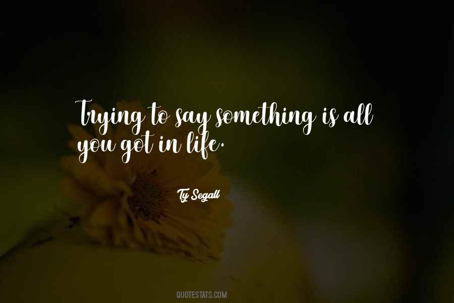 To Say Something Quotes #1174851