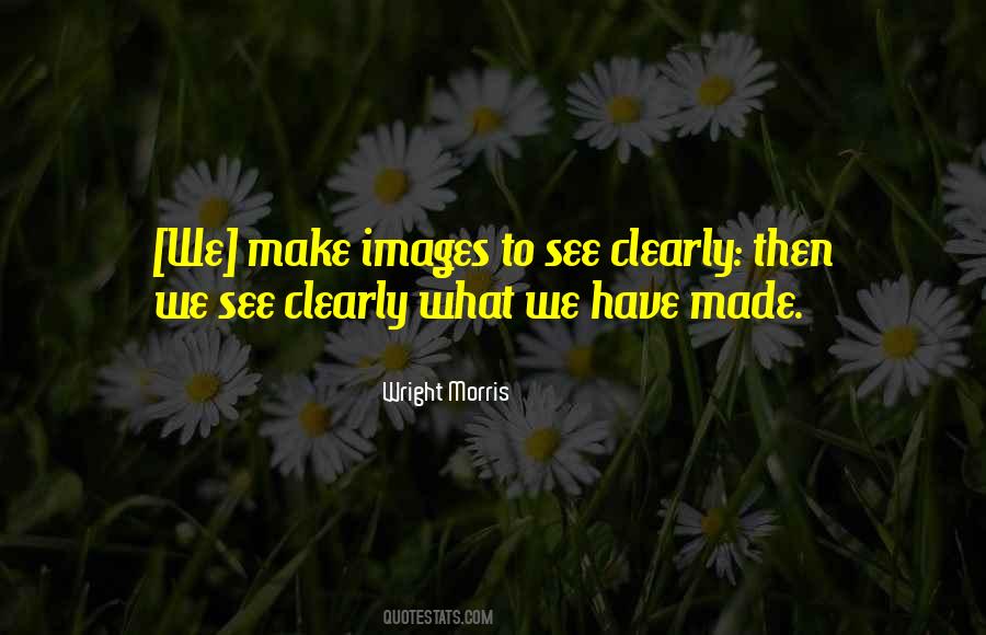 To See Clearly Quotes #1735043