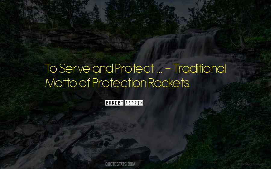 To Serve And Protect Quotes #1628603