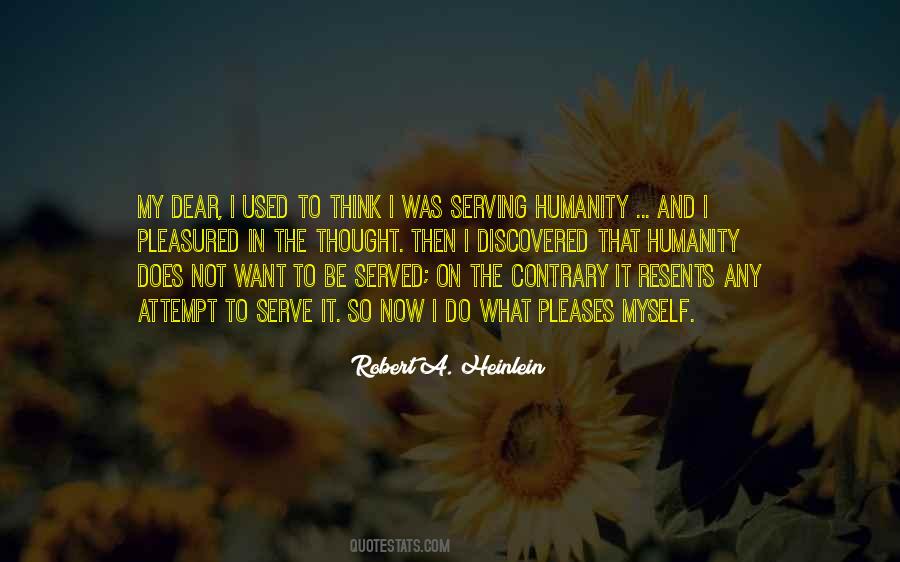 To Serve Humanity Quotes #1735122