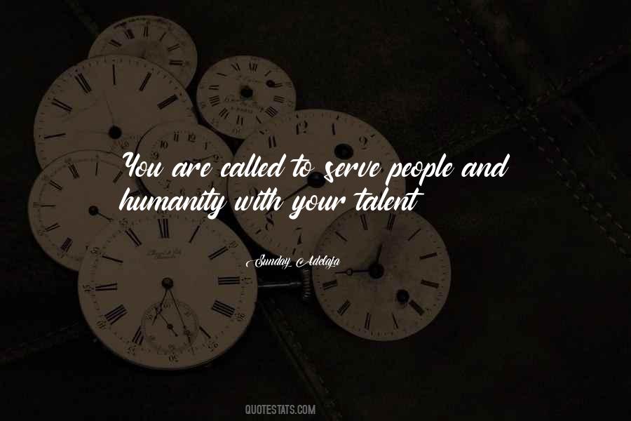To Serve Humanity Quotes #243305