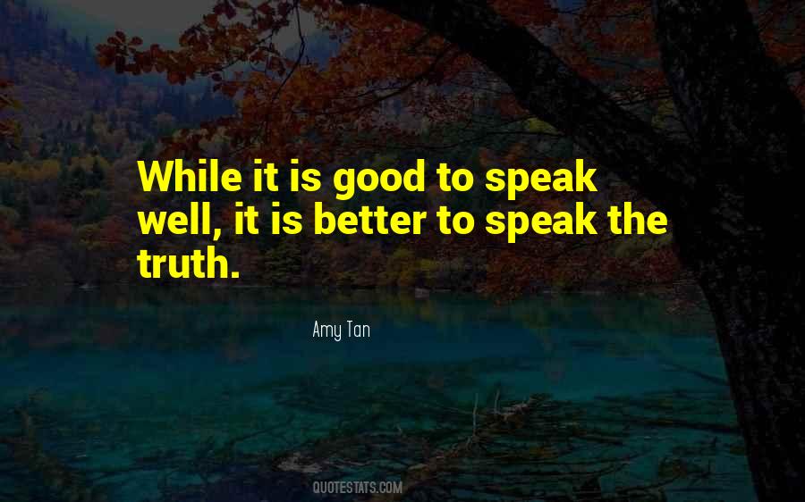 To Speak The Truth Quotes #247321