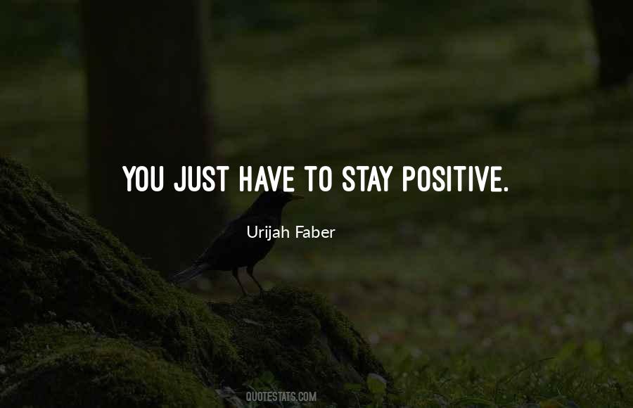 To Stay Positive Quotes #1619793