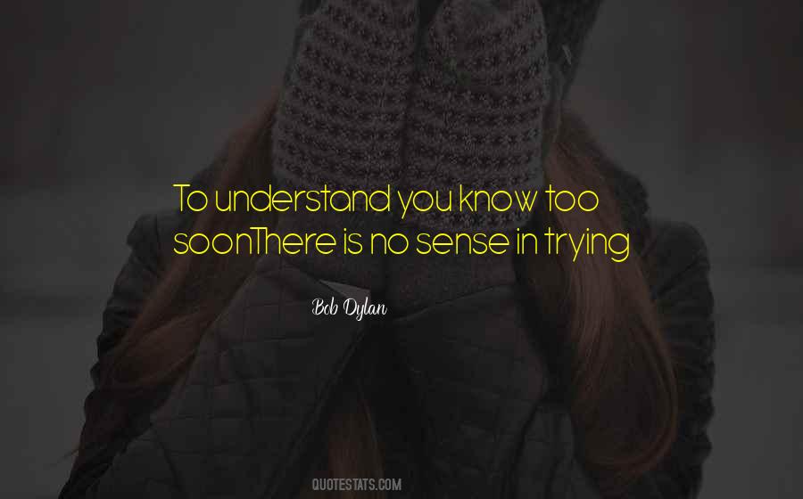 To Understand You Quotes #335260