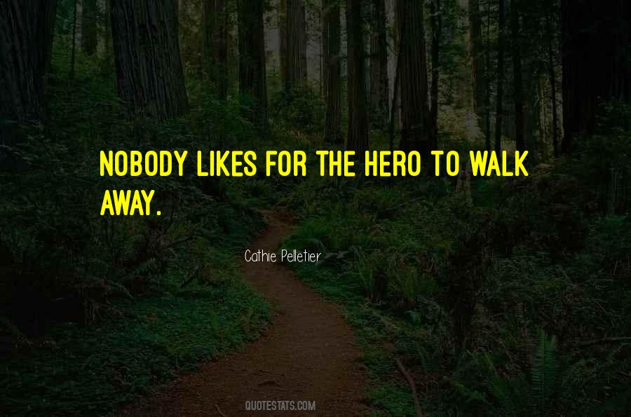 To Walk Away Quotes #1284041