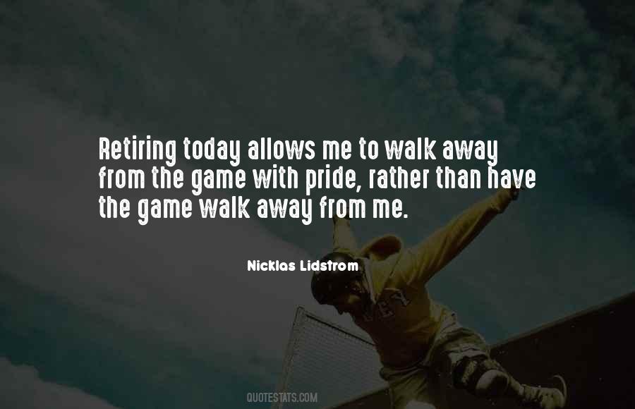 To Walk Away Quotes #1361962