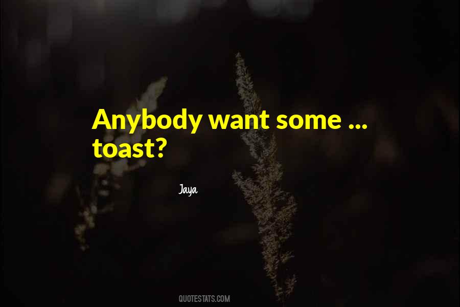 Toasts Quotes #1522901