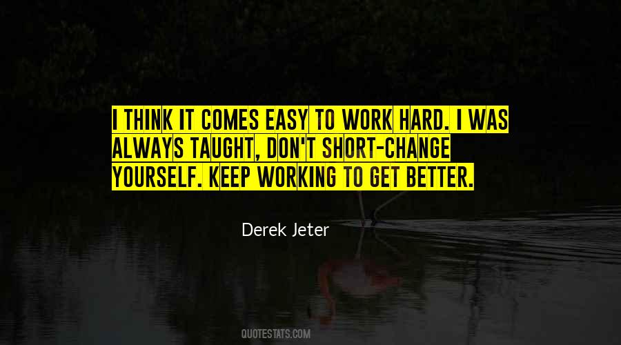 Quotes About Always Working Hard #1325475