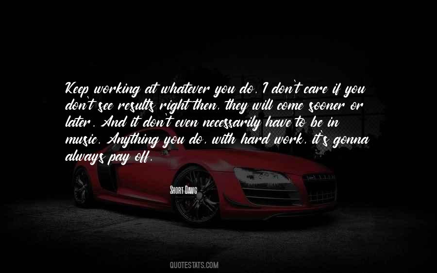 Quotes About Always Working Hard #1587008