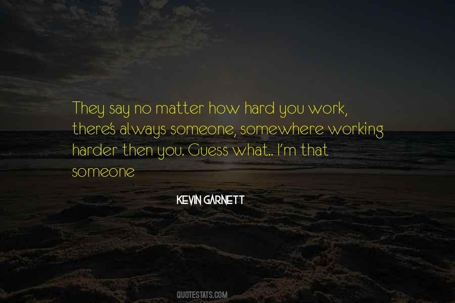 Quotes About Always Working Hard #766857