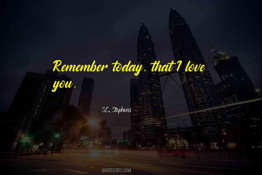 Today I Remember You Quotes #683408