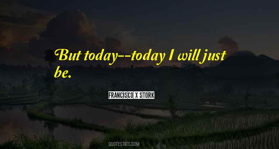 Today I Will Quotes #801648