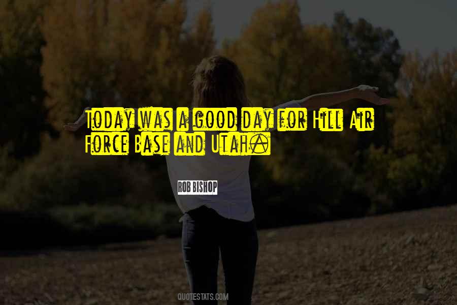 Today Is A Very Good Day Quotes #144259