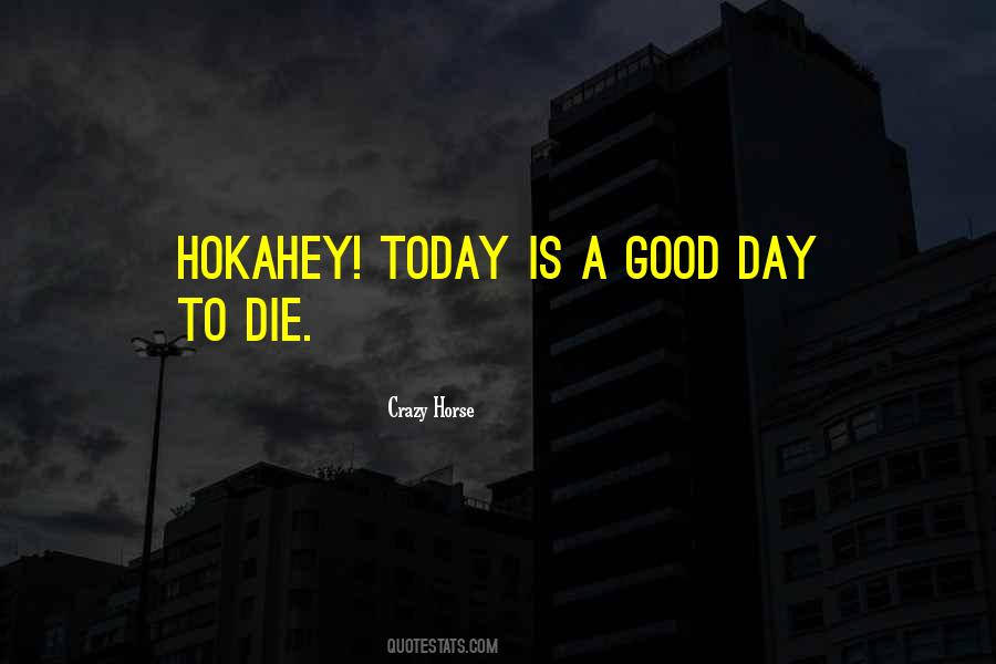 Today Is A Very Good Day Quotes #68485