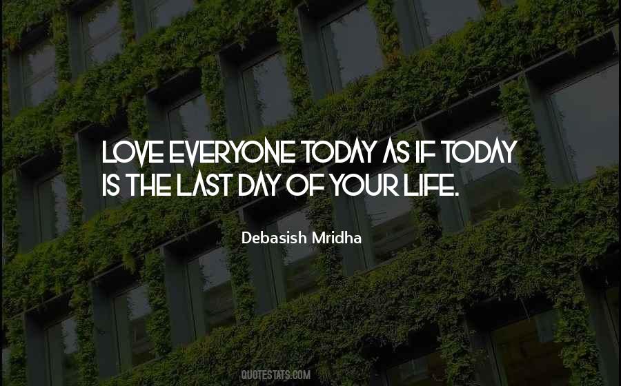 Today Is My Last Day Quotes #145666