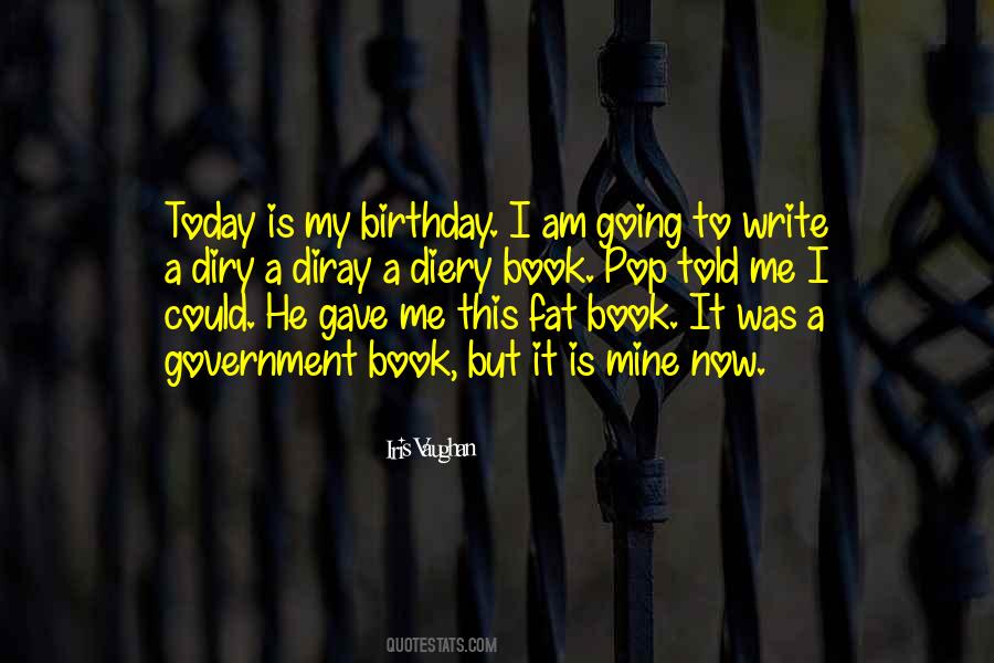 Today Is Not My Birthday Quotes #997407