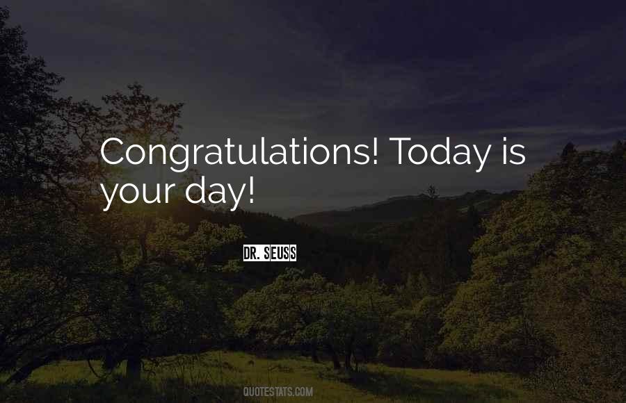 Today Is The Best Day Of Your Life Quotes #25726