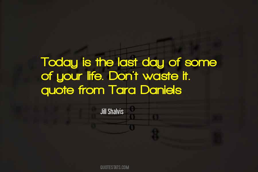 Today Is The Last Day Quotes #102342