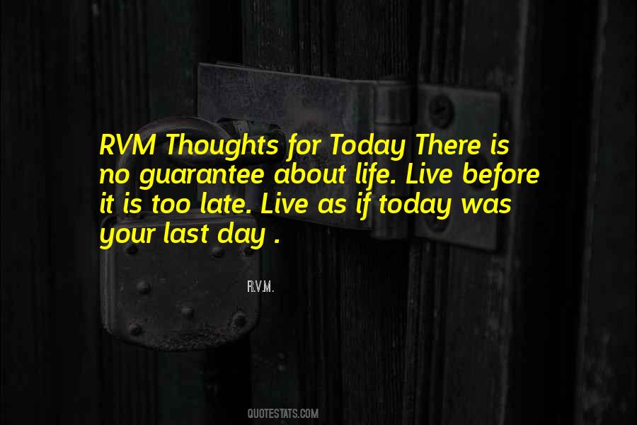 Today Is The Last Day Quotes #1252514