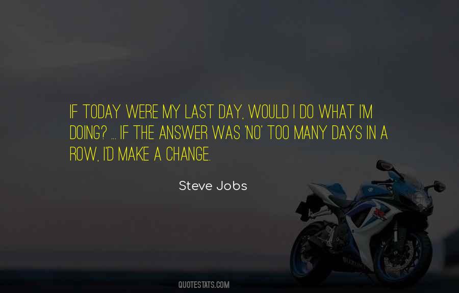 Today Is The Last Day Quotes #1377488