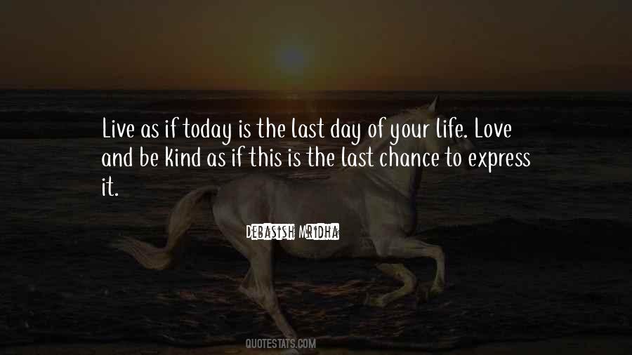 Today Is The Last Day Quotes #1438561