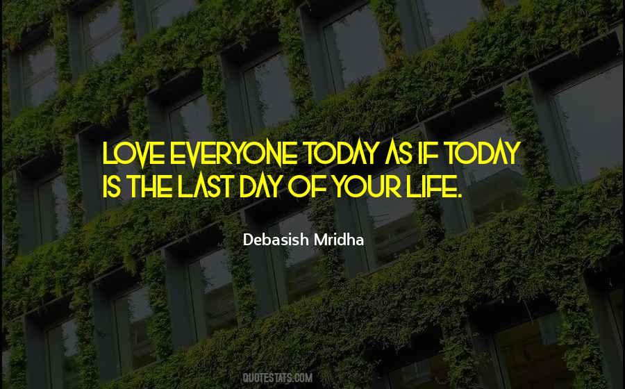 Today Is The Last Day Quotes #145666