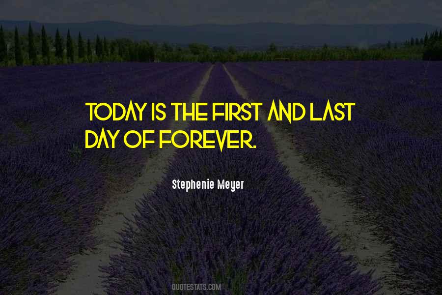 Today Is The Last Day Quotes #1518984