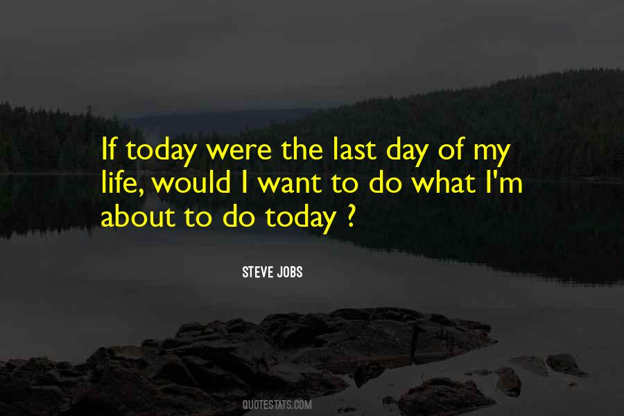 Today Is The Last Day Quotes #415608