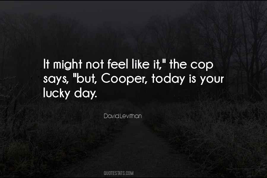 Today Is Your Lucky Day Quotes #1306295