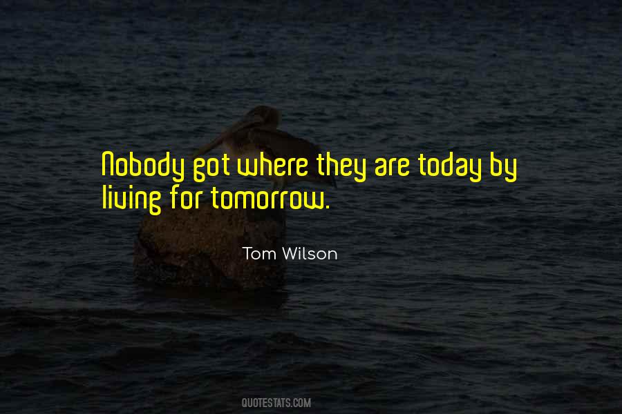 Today Is Yours Tomorrow Will Be Mine Quotes #22857