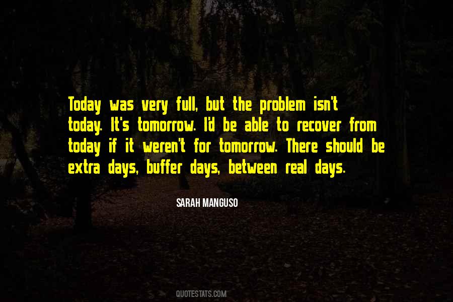 Today Just One Those Days Quotes #164246